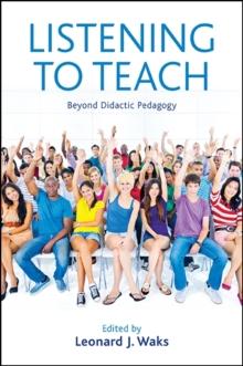 Listening to Teach : Beyond Didactic Pedagogy