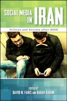 Social Media in Iran : Politics and Society after 2009