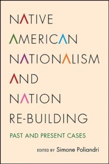 Native American Nationalism and Nation Re-building : Past and Present Cases