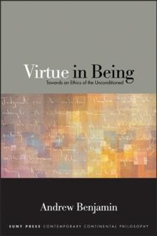 Virtue in Being : Towards an Ethics of the Unconditioned