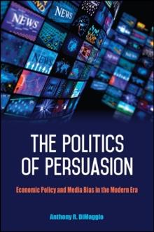 The Politics of Persuasion : Economic Policy and Media Bias in the Modern Era