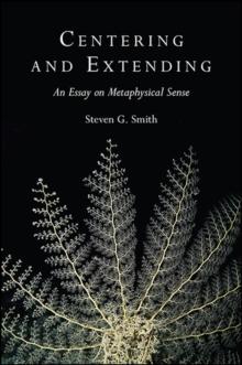 Centering and Extending : An Essay on Metaphysical Sense