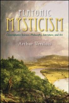 Platonic Mysticism : Contemplative Science, Philosophy, Literature, and Art