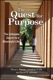 The Quest for Purpose : The Collegiate Search for a Meaningful Life