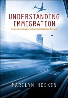 Understanding Immigration : Issues and Challenges in an Era of Mass Population Movement