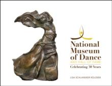 National Museum of Dance and Hall of Fame : Celebrating 30 Years