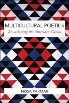 Multicultural Poetics : Re-visioning the American Canon