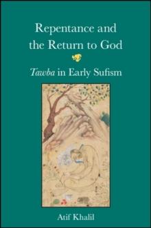 Repentance and the Return to God : Tawba in Early Sufism