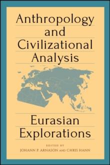 Anthropology and Civilizational Analysis : Eurasian Explorations