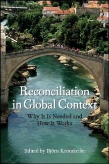 Reconciliation in Global Context : Why It Is Needed and How It Works