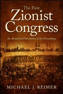 The First Zionist Congress : An Annotated Translation of the Proceedings