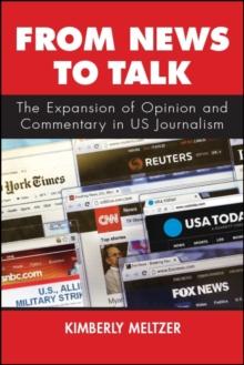 From News to Talk : The Expansion of Opinion and Commentary in US Journalism