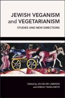 Jewish Veganism and Vegetarianism : Studies and New Directions