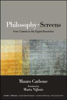 Philosophy-Screens : From Cinema to the Digital Revolution