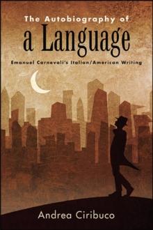 The Autobiography of a Language : Emanuel Carnevali's Italian/American Writing