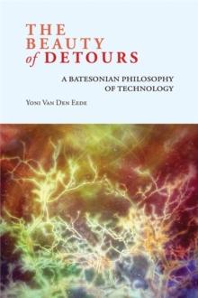 The Beauty of Detours : A Batesonian Philosophy of Technology