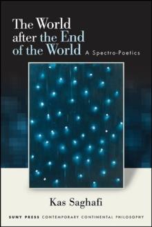 The World after the End of the World : A Spectro-Poetics