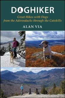 Doghiker : Great Hikes with Dogs from the Adirondacks through the Catskills