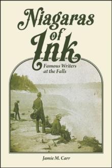 Niagaras of Ink : Famous Writers at the Falls