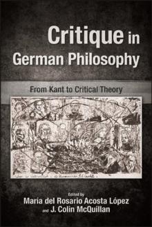 Critique in German Philosophy : From Kant to Critical Theory