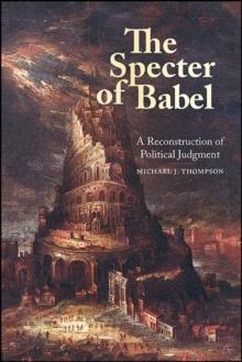 The Specter of Babel : A Reconstruction of Political Judgment