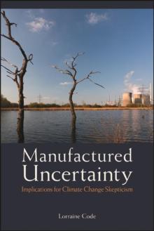 Manufactured Uncertainty : Implications for Climate Change Skepticism