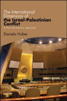 The International Dimension of the Israel-Palestinian Conflict : A Post-Eurocentric Approach