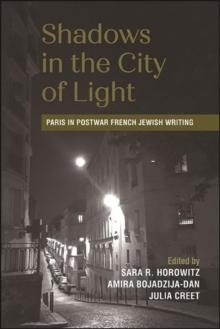 Shadows in the City of Light : Paris in Postwar French Jewish Writing