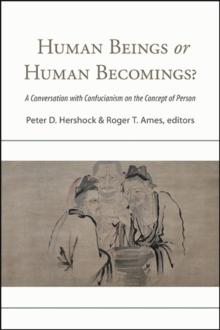 Human Beings or Human Becomings? : A Conversation with Confucianism on the Concept of Person