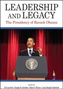 Leadership and Legacy : The Presidency of Barack Obama