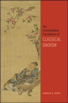 The Contemplative Foundations of Classical Daoism