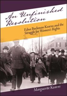 An Unfinished Revolution : Edna Buckman Kearns and the Struggle for Women's Rights