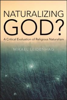 Naturalizing God? : A Critical Evaluation of Religious Naturalism