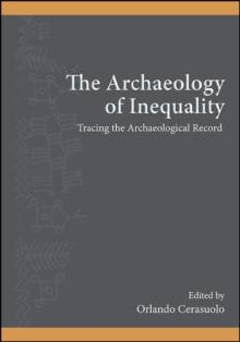 The Archaeology of Inequality : Tracing the Archaeological Record