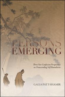 Persons Emerging : Three Neo-Confucian Perspectives on Transcending Self-Boundaries