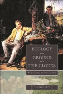 Ecology on the Ground and in the Clouds : Aime Bonpland and Alexander von Humboldt