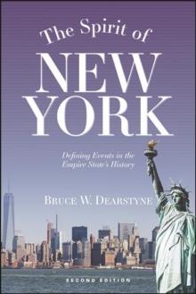 The Spirit of New York, Second Edition : Defining Events in the Empire State's History