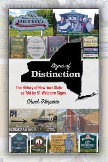 Signs of Distinction : The History of New York State as Told by 51 Welcome Signs