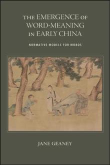 The Emergence of Word-Meaning in Early China : Normative Models for Words