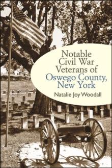 Notable Civil War Veterans of Oswego County, New York