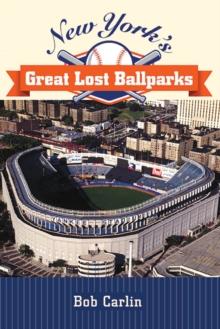 New York's Great Lost Ballparks