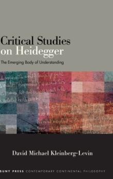 Critical Studies on Heidegger : The Emerging Body of Understanding