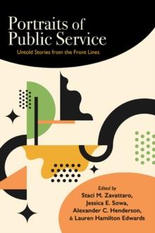 Portraits of Public Service : Untold Stories from the Front Lines