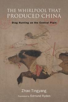 The Whirlpool That Produced China : Stag Hunting on the Central Plain