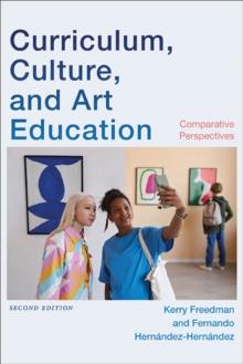 Curriculum, Culture, and Art Education, Second Edition : Comparative Perspectives