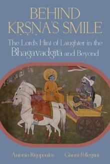 Behind Krsna's Smile : The Lord's Hint of Laughter in the Bhagavadgita and Beyond