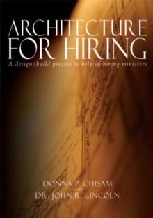 Architecture for Hiring : A Design/Build Process to Help in Hiring Ministers