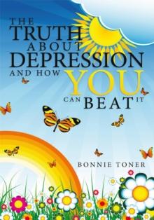 The Truth About Depression and How You Can Beat It