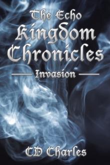 The Echo Kingdom Chronicles : Invasion