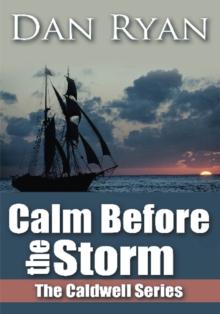 Calm Before the Storm : The Caldwell Series